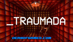 Télécharger Traumada Pc Games Torrent gratuitement pour Windows DEANOFGAMES